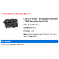 thumbnail image 2 of Left Seat Switch - Compatible with 2006 - 2012 Mercedes-Benz R350 2007 2008 2009 2010 2011, 2 of 2