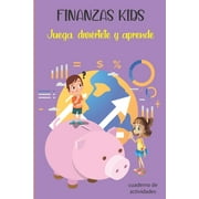 EYERLENY MARTINEZ FINANZAS KIDS Juega, divi?rtete y aprende. Cuaderno de Actividades: Cuaderno de educaci?n financiera para ni?os con actividades para rellenar, colorea