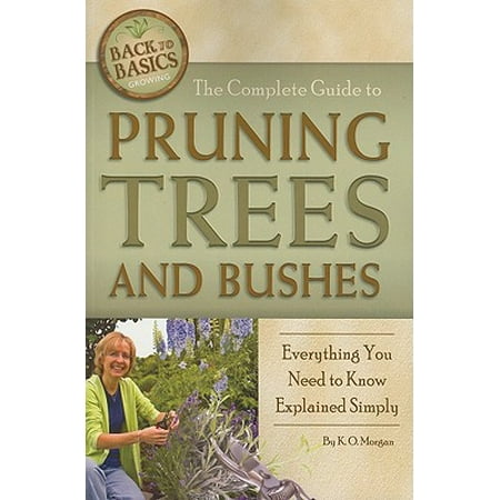 The Complete Guide to Pruning Trees and Bushes : Everything You Need to Know Explained (Best Time To Prune Burning Bush)