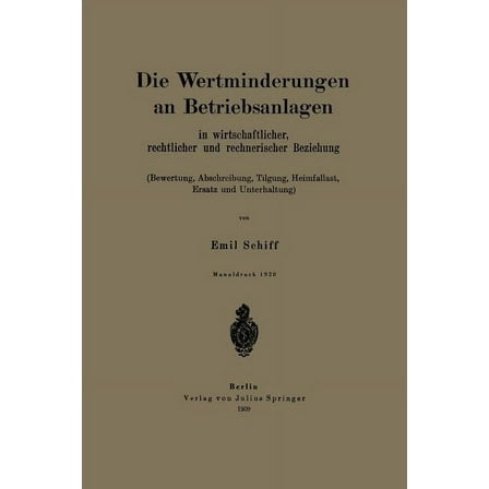 Die Wertminderungen an Betriebsanlagen: In Wirtschaftlicher, Rechtlicher Und Rechnerischer Beziehung (Bewertung, Abschre, (Paperback)