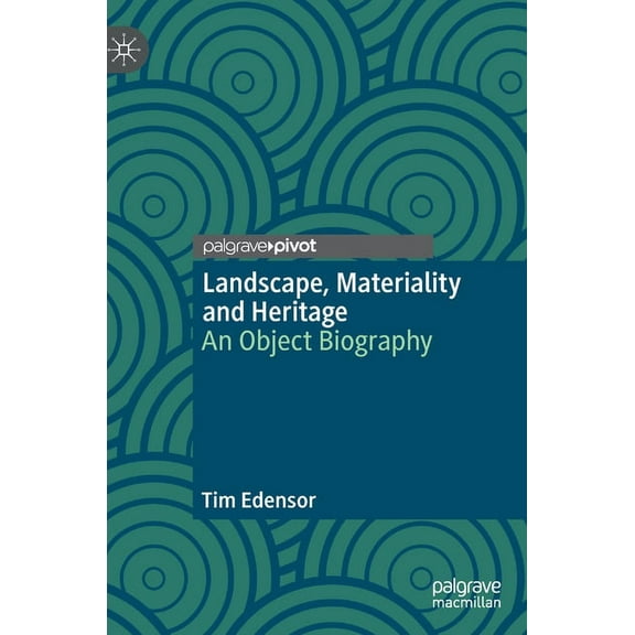 Landscape, Materiality and Heritage: An Object Biography, (Hardcover)
