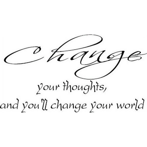 Change your thoughts and you'll change your world Vinyl Wall Art