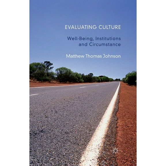 Evaluating Culture: Well-Being, Institutions and Circumstance, (Paperback)