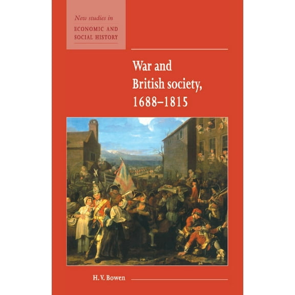 New Studies in Economic and Social Histo War and British Society 1688 1815, Book 35, (Paperback)