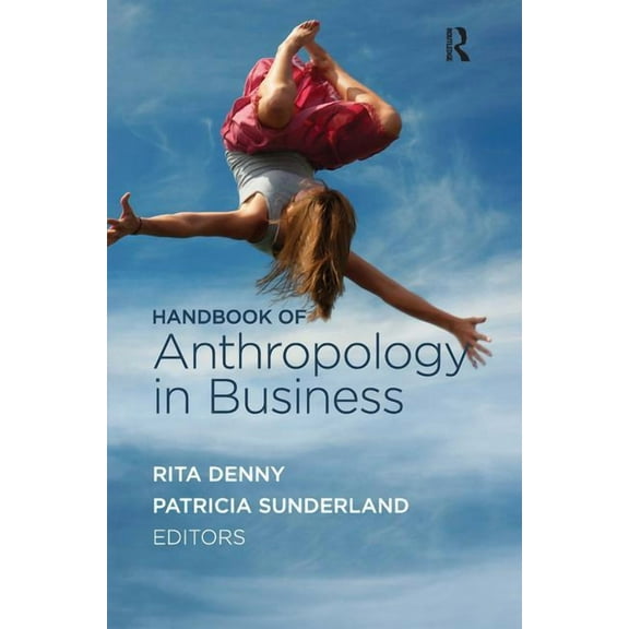 Handbook of Anthropology in Business, (Paperback)