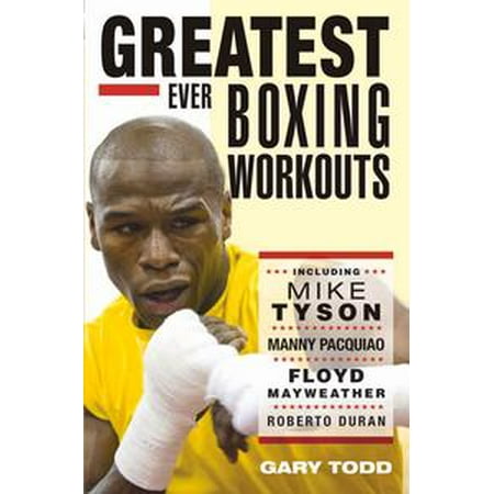 Greatest Ever Boxing Workouts - eBook (Best Boxing Combinations Ever)