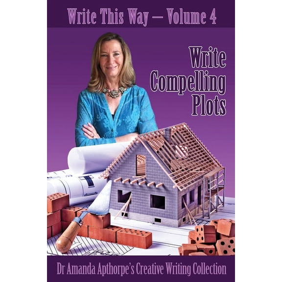 Write This Way Write Compelling Plots, Book 4, (Paperback)
