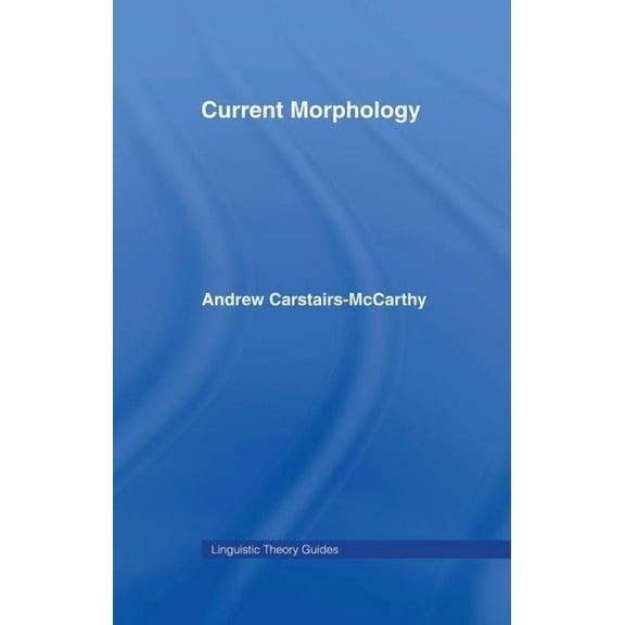 Linguistic Theory Guides Current Morphology, (Paperback)