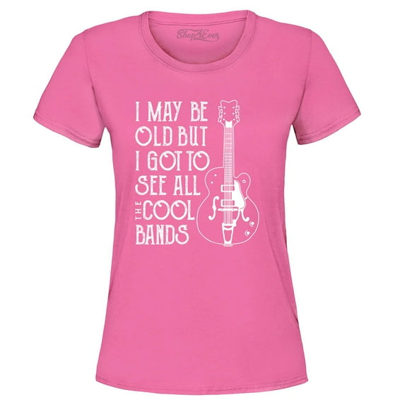 Shop4Ever Women's I May be Old but I Got to See All The Cool Bands Graphic T-Shirt XXX-Large Azalea Pink