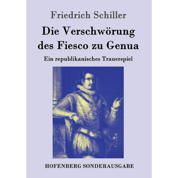 Die Verschwörung des Fiesco zu Genua : Ein republikanisches Trauerspiel (Paperback)