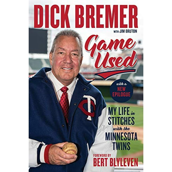 Pre-Owned Dick Bremer: Game Used: My Life in Stitches with the Minnesota Twins (Paperback) 1629378771 9781629378770
