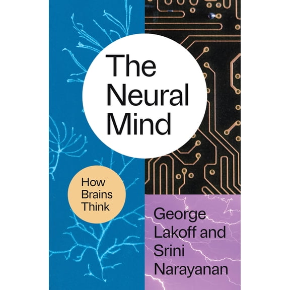 The Neural Mind: How Brains Think, (Hardcover)
