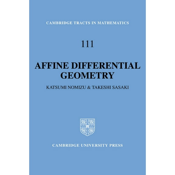 Cambridge Tracts in Mathematics Affine Differential Geometry: Geometry of Affine Immersions, Book 111, (Paperback)