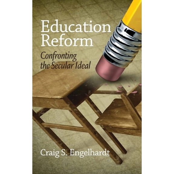Education Reform: Confronting the Secular Ideal, (Paperback)