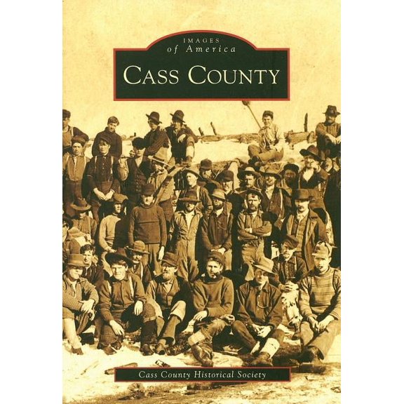 Images of America: Cass County (Paperback)