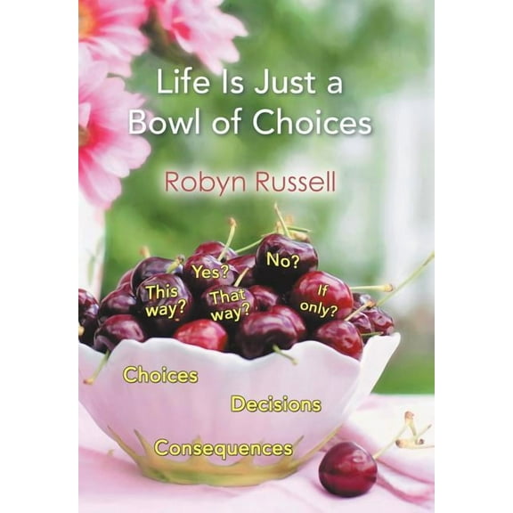 Life Is Just a Bowl of Choices (Hardcover)