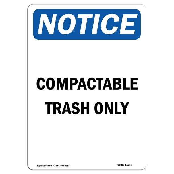 OSHA Notice Sign NOTICE Compactable Trash Only Choose from