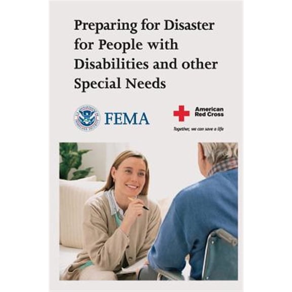 Pre-Owned Preparing for Disaster for People with Disabilities and Other Special Needs (FEMA 476) (Paperback) by Federal Emergency Management Agency, American Red Cross, U S Department of Homeland Security