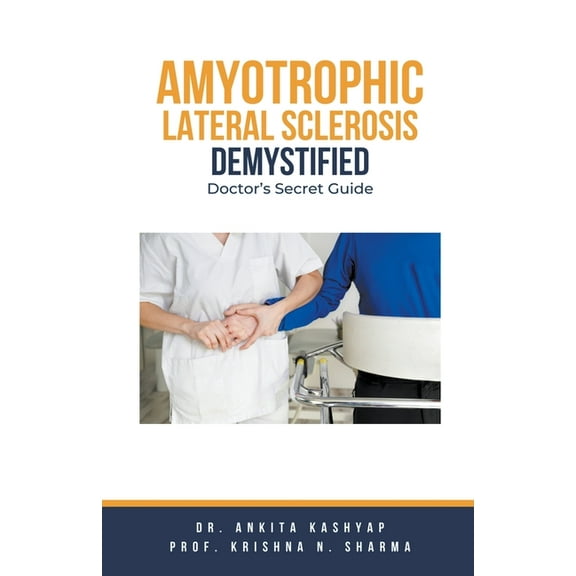 Amyotrophic Lateral Sclerosis Demystified: Doctor's Secret Guide, (Paperback)