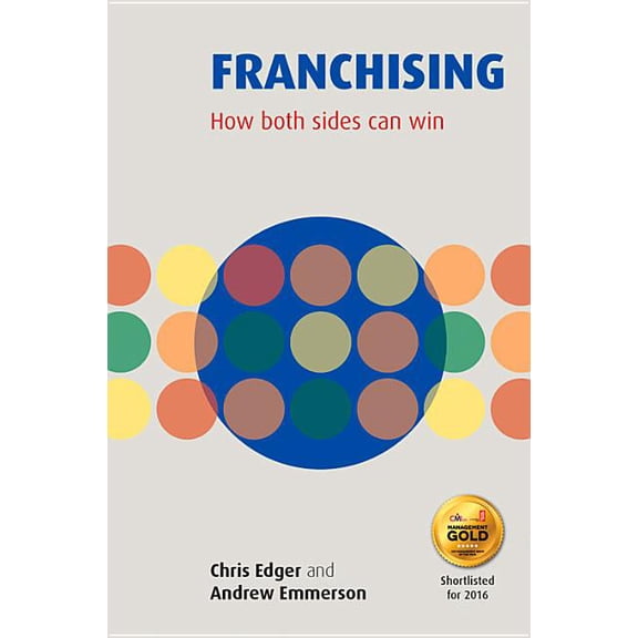 Franchising: How Both Sides Can Win (Paperback)