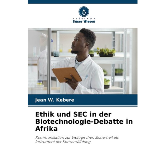Ethik und SEC in der Biotechnologie-Debatte in Afrika, (Paperback)