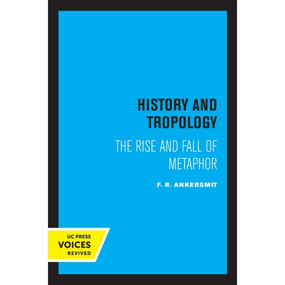 History and Tropology : The Rise and Fall of Metaphor (Edition 1) (Paperback)
