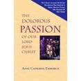 thumbnail image 1 of Pre-Owned The Dolorous Passion of Our Lord Jesus Christ (Paperback) 0974909807 9780974909806, 1 of 1