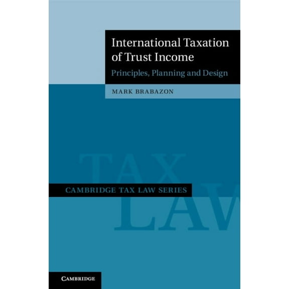 Cambridge Tax Law International Taxation of Trust Income, (Paperback)