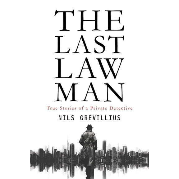 The Last Lawman: True Stories of a Private Detective, (Paperback)