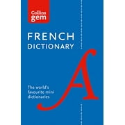 Collins French Dictionary Gem Edition : 40 000 mots et phrases dans un format mini (Collins Gem) (Collins Gem)