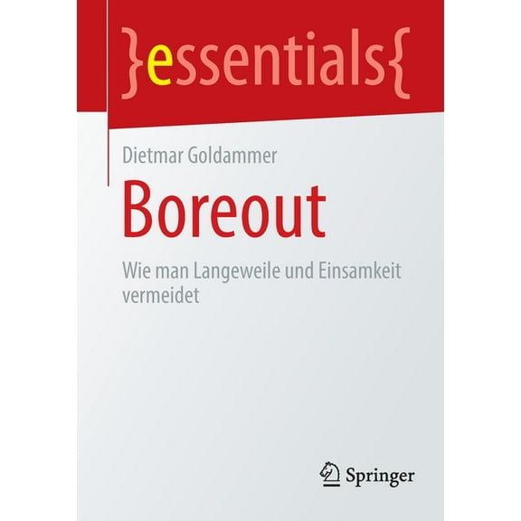 Essentials Boreout: Wie Man Langeweile Und Einsamkeit Vermeidet, (Paperback)