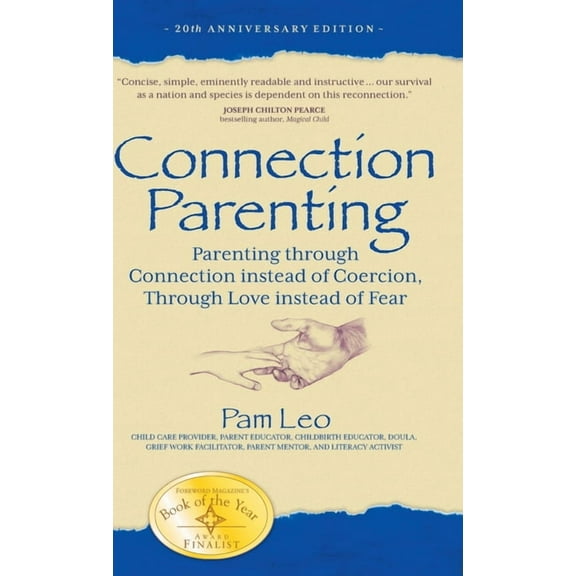 Connection Parenting: Parenting Through Connection Instead of Coercion, Through Love Instead of Fear, (Hardcover)