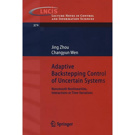 Lecture Notes in Control and Information Adaptive Backstepping Control of Uncertain Systems: Nonsmooth Nonlinearities, Interactions or Time-Variations, Book 372, (Paperback)