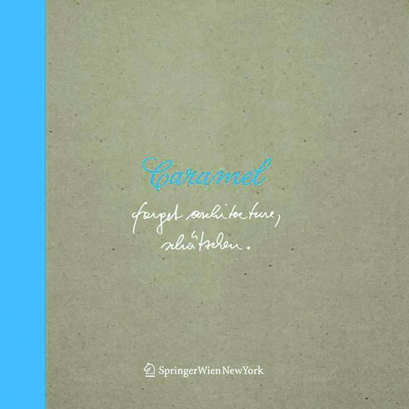 Caramel. Forget Architecture, Schätzchen (Hardcover)