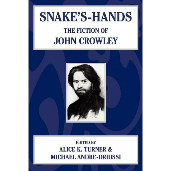 Snake's Hands: The Fiction of John Crowley, (Paperback)