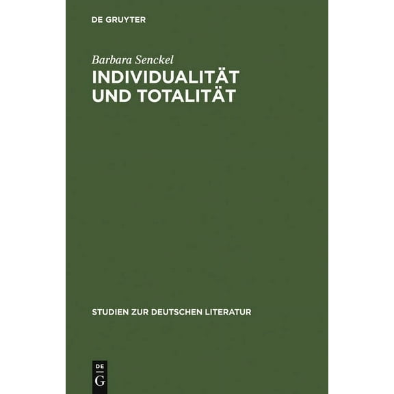 Studien Zur Deutschen Literatur Individualität und Totalität, Book 74, (Hardcover)
