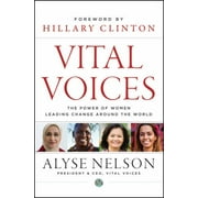 Vital Voices: The Power of Women Leading Change Around the World [Hardcover - Used]