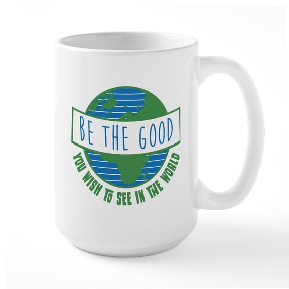 CafePress - Be The Good Large Mug - 15 oz Ceramic Large White Novelty Mug