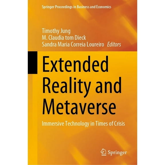 Springer Proceedings in Business and Eco Extended Reality and Metaverse: Immersive Technology in Times of Crisis, (Hardcover)