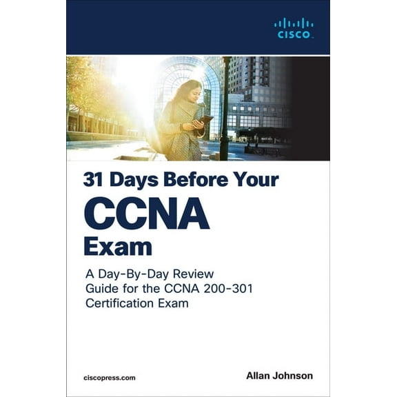 31 Days 31 Days Before Your CCNA Exam: A Day-By-Day Review Guide for the CCNA 200-301 Certification Exam, (Paperback)