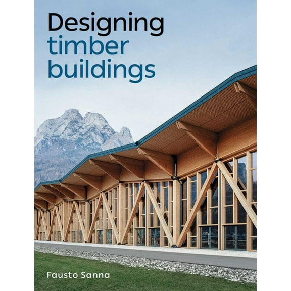 Designing Timber Buildings, (Paperback)
