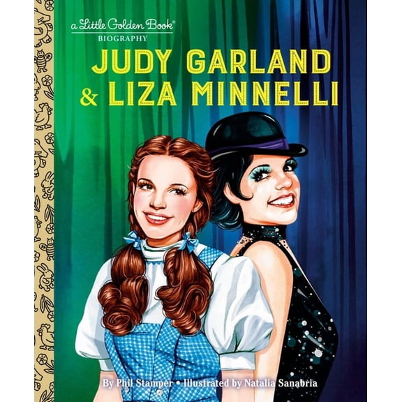 Little Golden Book Biographies Judy Garland & Liza Minnelli: A Little Golden Book Biography, (Hardcover)