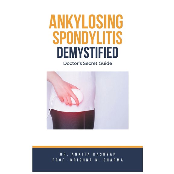Ankylosing Spondylitis Demystified: Doctor's Secret Guide, (Paperback)