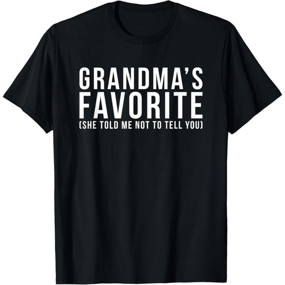 Grandma's Favorite T, Grandson or Granddaughter Men Women T-Shirt