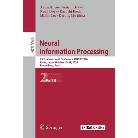 Neural Information Processing: 23rd International Conference, Iconip 2016, Kyoto, Japan, October 16-21, 2016, Proceeding, (Paperback)