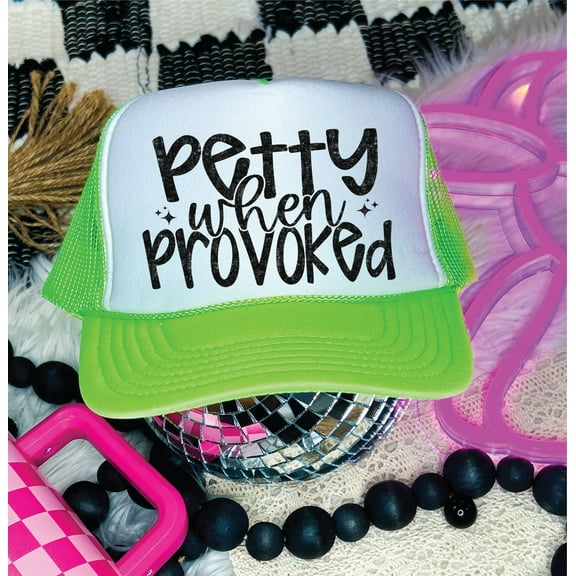 Petty When Provoked Neon Green and White Unisex Foam Trucker Hat