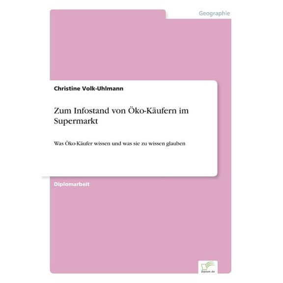 Zum Infostand von Öko-Käufern im Supermarkt: Was Öko-Käufer wissen und was sie zu wissen glauben, (Paperback)