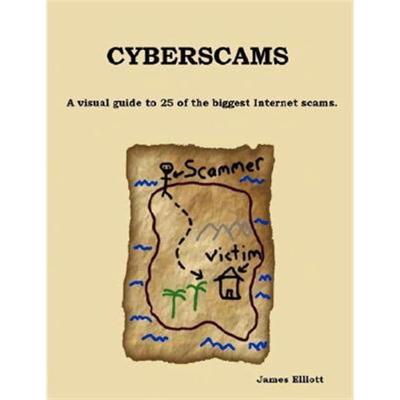 Pre-Owned Cyberscams : A visual guide to 25 of the biggest Internet scams. (Paperback)