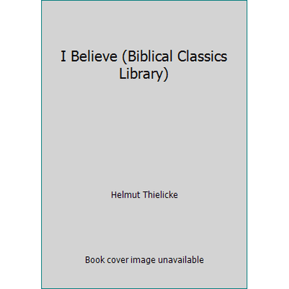 Pre-Owned I Believe (Biblical Classics Library) (Paperback) 0853648875 9780853648871