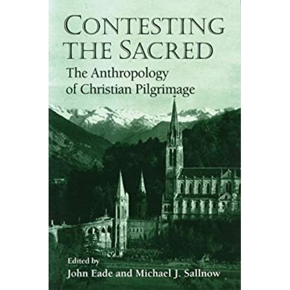 Pre-Owned Contesting the Sacred : The Anthropology of Christian Pilgrimage (Paperback) 9780415043618